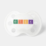 Erick  Pacifiers