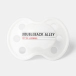 DOUBLEBACK ALLEY  Pacifiers