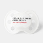 Pop-Up Gaeltacht #Gaeilge2018  Pacifiers