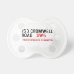 153 CROMWELL ROAD    Pacifiers