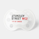 stukeley street  Pacifiers