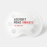 ASCROFT ROAD  Pacifiers