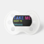 Take  Pacifiers