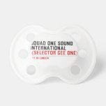 SQUAD ONE SOUND INTERNATIONAL   Pacifiers