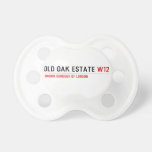 Old Oak estate  Pacifiers
