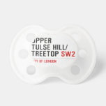 Upper  tulse hill/ Treetop  Pacifiers
