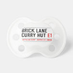 Brick Lane  Curry Hut  Pacifiers