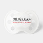 Hot Rod Blvd.  Pacifiers