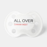 ALL Over  Pacifiers