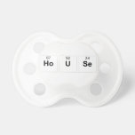 House  Pacifiers