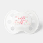 We Love
 Because
 He  First
 Loved Us
 1 John 4:19  Pacifiers