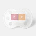 ok  Pacifiers