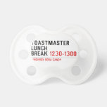 Toastmaster Lunch break  Pacifiers