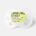 Error Free Street  Pacifiers