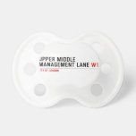 Upper Middle Management Lane  Pacifiers