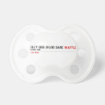 dilly dog dildo dare  Pacifiers