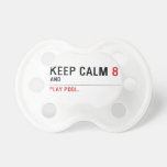 KEEP CALM  Pacifiers