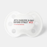 18th Giuseppe B-Day OXFORD STREET  Pacifiers