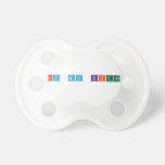 hey my friend  Pacifiers
