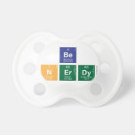 be
 N|erdy  Pacifiers