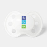Ba
 Zn
 Ga  Pacifiers