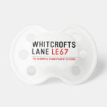 Whitcrofts Lane  Pacifiers