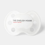 The English HOUSE  Pacifiers