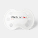 Keswick Cafe  Pacifiers
