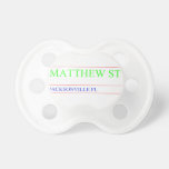 Matthew st  Pacifiers