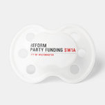 Reform party funding  Pacifiers