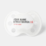 Your Name StreetBariga  Pacifiers