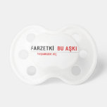 FARZETKİ   Pacifiers