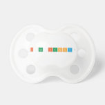 I Am Funny!  Pacifiers