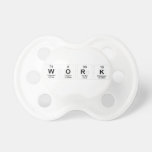 WORK  Pacifiers