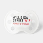 willie isa Street  Pacifiers