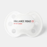 vallance road  Pacifiers
