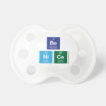 Be
 NiCe  Pacifiers