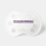 Keep Calm And Leondre On  Pacifiers