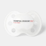 Triumphal Crescent  Pacifiers