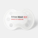 TITCH ROAD  Pacifiers