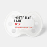 white hart lane   Pacifiers