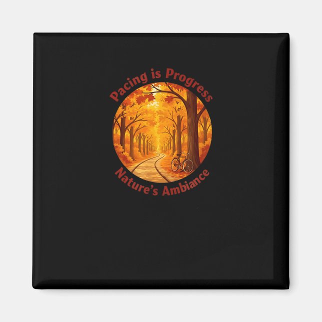 Pacing Is Progress Self-care - Nature Walk Gift  Magnet (Front)