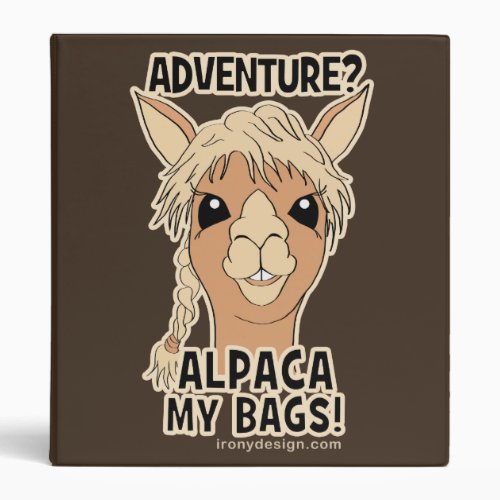 Pack My Bags Funny Alpaca Llama 3 Ring Binder