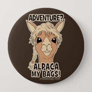 Pack My Bags Funny Alpaca Llama Button