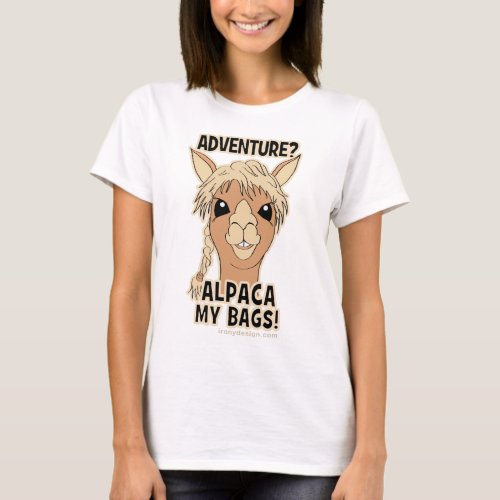 Pack My Bags Funny Alpaca Llama T_Shirt