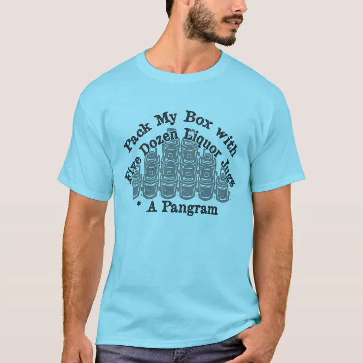 Pack My Box with Five Dozen Liquor Jugs TShirt Zazzle
