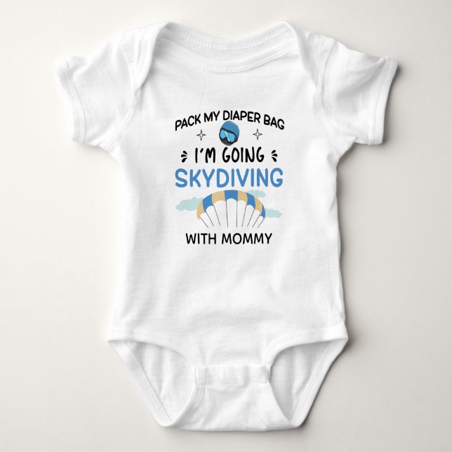 Pack My Diaper Bag I'm Going Skydiving with Mommy Baby Bodysuit (Front)