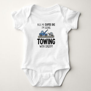 Pack My Diaper Bag I'm Going Towing With daddy! Baby Bodysuit