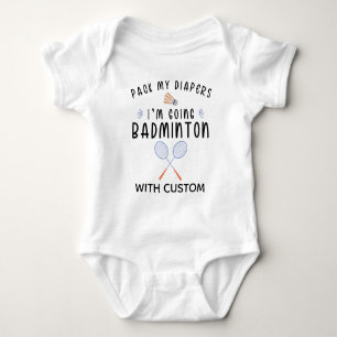 Pack My Diapers I'm Going Badminton with Mommy Baby Bodysuit
