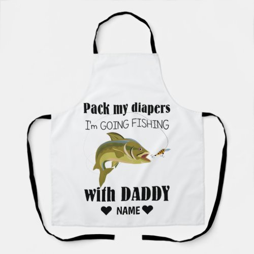 Pack My Diapers Im Going Fishing with Daddy Apron